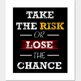 Take the risk or lose the change Posters and Art